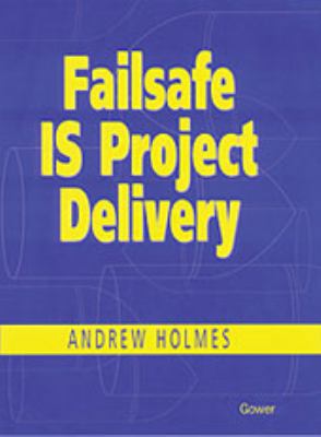 Failsafe Is Project Delivery 0566082551 Book Cover