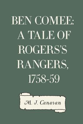 Ben Comee: A Tale of Rogers's Rangers, 1758-59 1533308128 Book Cover