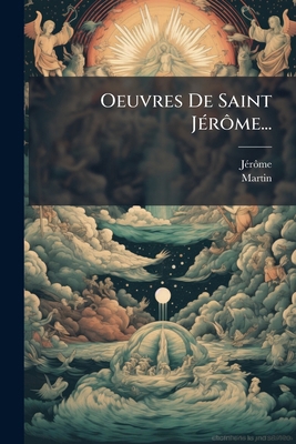Oeuvres De Saint Jérôme... [French] 1271987678 Book Cover