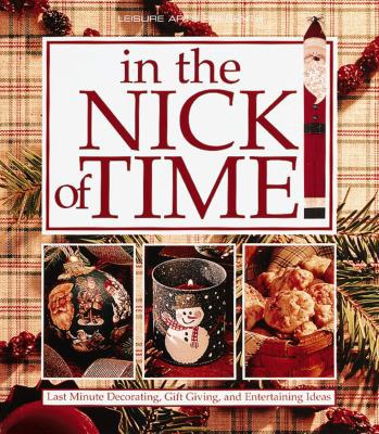 In the Nick of Time (Leisure Arts #15852) 1574861557 Book Cover