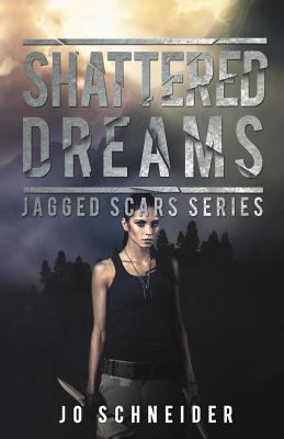 Shattered Dreams: Jagged Scars Book 3 1536895040 Book Cover