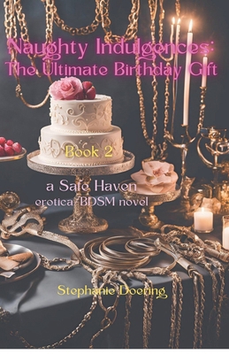 Naughty Indulgences: The Ultimate Birthday Gift B0DNQ2SSW1 Book Cover