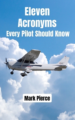 Eleven Acronyms Every Pilot Should Know B0GKGQSP1C Book Cover