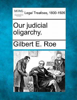 Our Judicial Oligarchy. 124011415X Book Cover