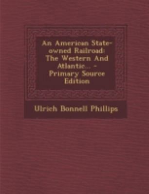 An American State-Owned Railroad: The Western a... 1293491314 Book Cover