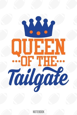 Queen Of The Tailgate Notebook:, football journal gift, football Notebook Gift, Fantasy Organizer, Fantasy Football Gift: Lined Notebook / Journal Gift, 110 Pages, 6x9, Soft Cover, Matte Finish