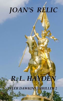 Joan's Relic: Tyler Dawkins Thriller 2 1712710443 Book Cover