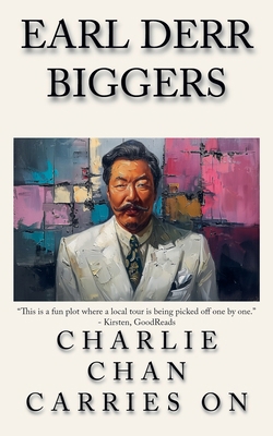 Charlie Chan Carries On: The Earl Derr Biggers ... 1763622991 Book Cover