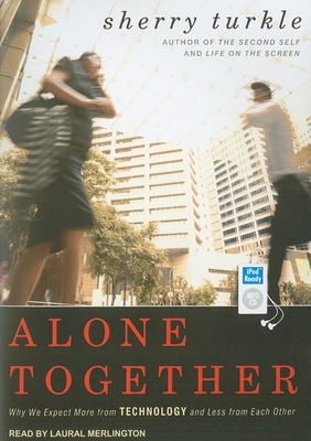 Alone Together: Why We Expect More from Technol... 1452651914 Book Cover