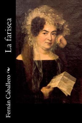 La Farisea [Spanish] 1979049084 Book Cover