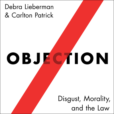 Objection: Disgust, Morality, and the Law 1684573637 Book Cover