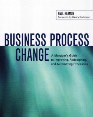 Business Process Change: A Manager's Guide to I... 1558607587 Book Cover