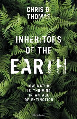 Inheritors of the Earth: How Nature Is Thriving... 0241240751 Book Cover