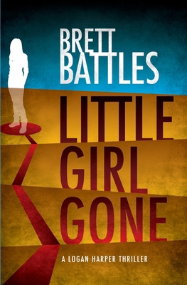 Little Girl Gone: A Logan Harper Thriller 1461189284 Book Cover