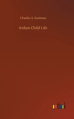 Indian Child Life 3734062071 Book Cover