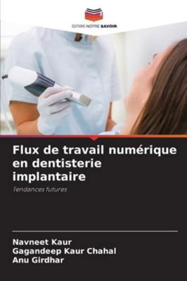 Flux de travail numérique en dentisterie implan... [French] 6202460512 Book Cover