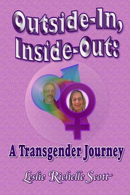 Outside In, Inside Out: A Transgender Journey 1365220974 Book Cover