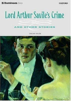 Lord Arthur Savile's Crime, and Other Stories 0194243982 Book Cover