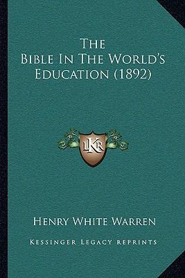 The Bible In The World's Education (1892) 1165796082 Book Cover