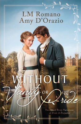 Without Vanity or Pride: A Pride and Prejudice ... 1963213149 Book Cover