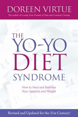 The Yo-Yo Diet Syndrome: How to Heal and Stabil... 1401923232 Book Cover