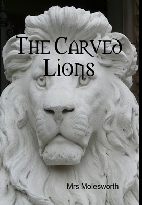 The Carved Lions 1329687604 Book Cover