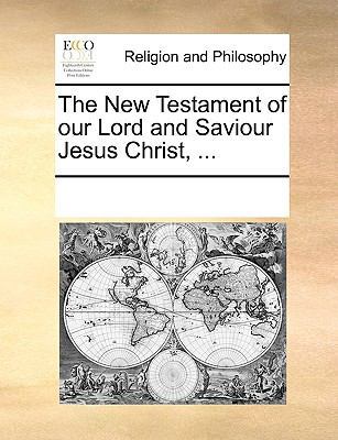 The New Testament of our Lord and Saviour Jesus... 1170335497 Book Cover