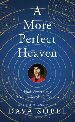 A More Perfect Heaven: How Copernicus Revolutio... 140881983X Book Cover