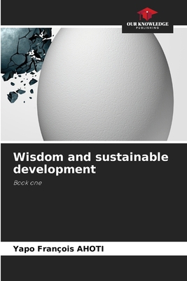 Wisdom and sustainable development 663002432X Book Cover