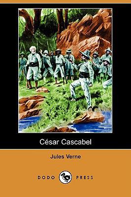 Cesar Cascabel (Dodo Press) [French] 1409954234 Book Cover