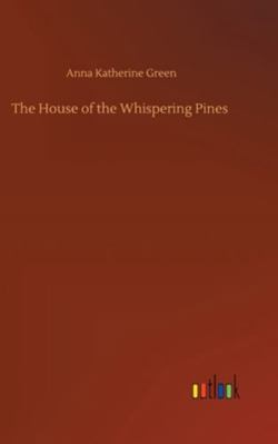 The House of the Whispering Pines 3752359242 Book Cover