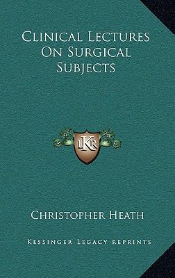 Clinical Lectures on Surgical Subjects 1163550574 Book Cover