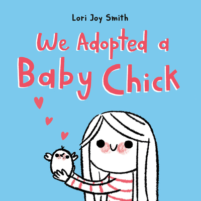 We Adopted a Baby Chick 0735266557 Book Cover