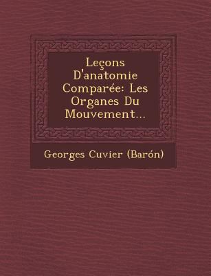 Leçons D'anatomie Comparée: Les Organes Du Mouv... [French] 1249929377 Book Cover