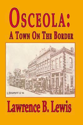 Osceola, A Town On The Border 1535564369 Book Cover