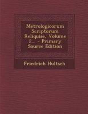 Metrologicorum Scriptorum Reliquiae, Volume 2..... [Latin] 1295185849 Book Cover