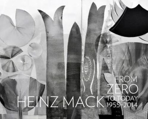 Heinz Mack : From ZERO to Today 1955-2014