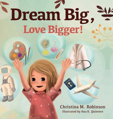 Dream Big, Love Bigger! B0D61KJDPS Book Cover