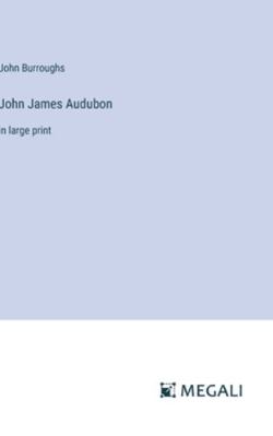 John James Audubon: in large print 3387065930 Book Cover