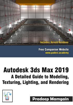 Autodesk 3ds Max 2019: A Detailed Guide to Mode... 1729406262 Book Cover