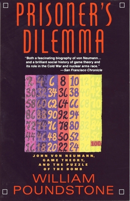 Prisoner's Dilemma: John Von Neumann, Game Theo... 038541580X Book Cover