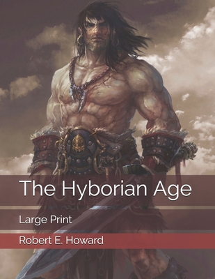 The Hyborian Age: Large Print B0858TT5LH Book Cover