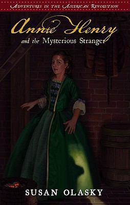 Annie Henry and the Mysterious Stranger: Book 3 1596383763 Book Cover