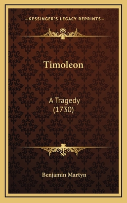 Timoleon: A Tragedy (1730) 1169008259 Book Cover