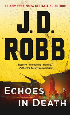 Echoes in Death: An Eve Dallas Novel 1250123135 Book Cover