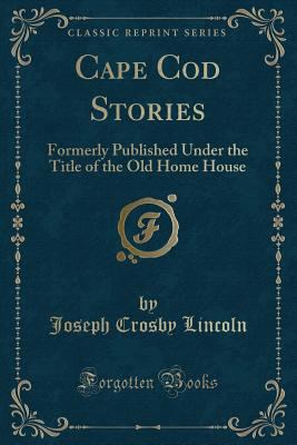 Cape Cod Stories: Formerly Published Under the ... 1440074070 Book Cover