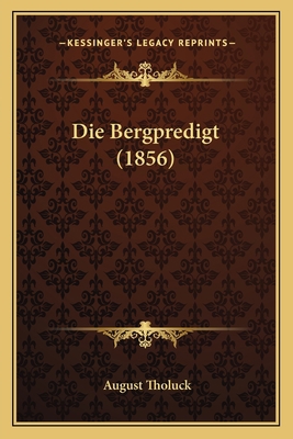 Die Bergpredigt (1856) [German] 1168478383 Book Cover