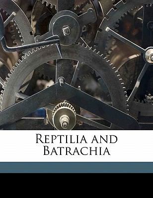 Reptilia and Batrachia 1177689022 Book Cover