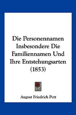 Die Personennamen Insbesondere Die Familienname... [German] 1161116710 Book Cover