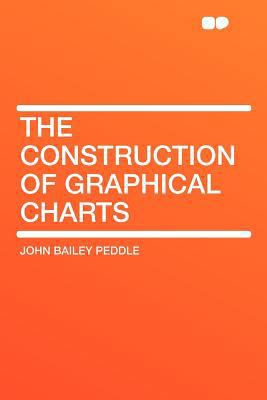 The Construction of Graphical Charts 1407709100 Book Cover